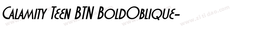 Calamity Teen BTN BoldOblique字体转换